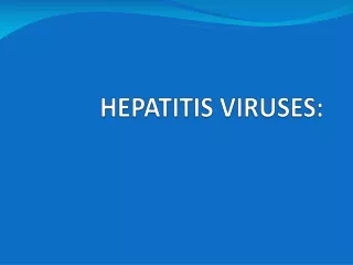 HEPATITIS VIRUSES: