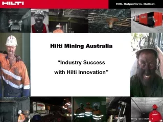 Hilti Mining Australia  “Industry Success  with Hilti Innovation”