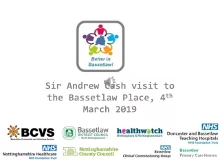 Sir Andrew Cash visit to the Bassetlaw Place, 4 th  March 2019