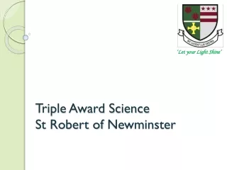 Triple Award Science St Robert of  Newminster