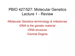 PBIO 427/527: Molecular Genetics Lecture 1 - Review
