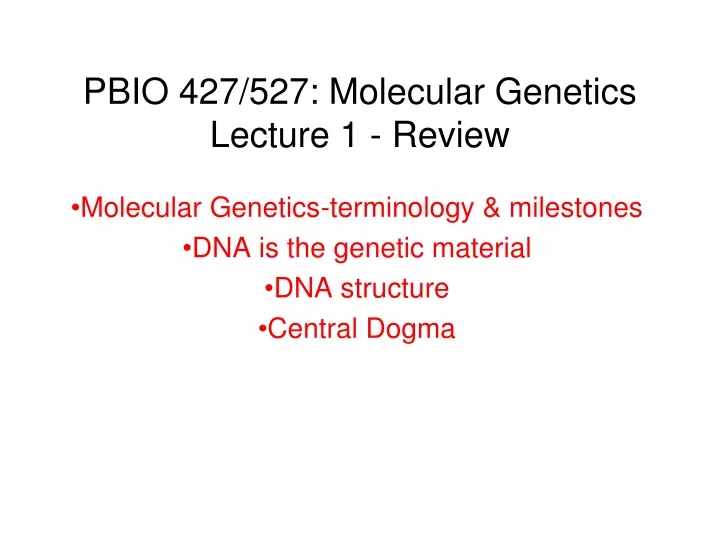 pbio 427 527 molecular genetics lecture 1 review