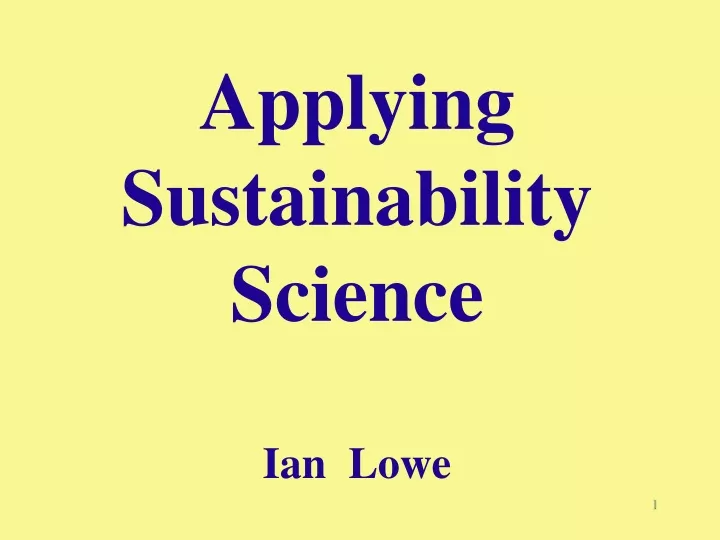 applying sustainability science ian lowe