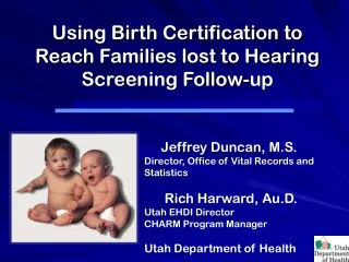 Using Birth Certification to Reach Families lost to Hearing Screening Follow-up