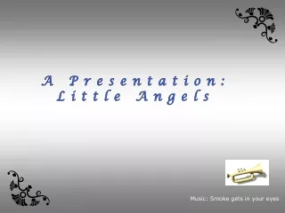 A Presentation: Little Angels