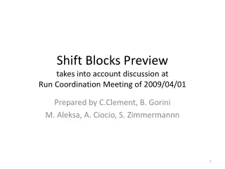 Shift Blocks Preview takes into account discussion at  Run Coordination Meeting of 2009/04/01