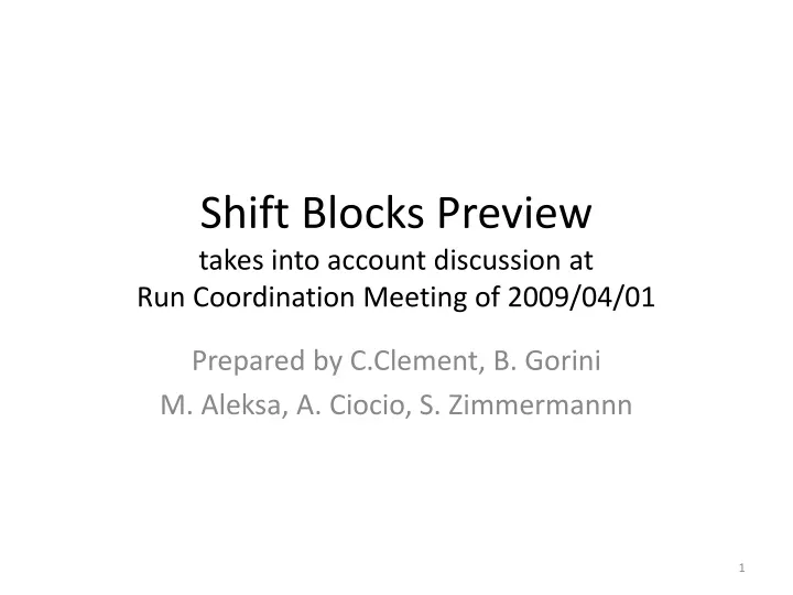 shift blocks preview takes into account discussion at run coordination meeting of 2009 04 01