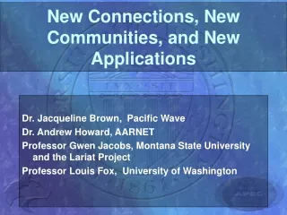 New Connections, New Communities, and New Applications