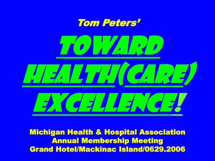 tom peters toward health care excellence michigan