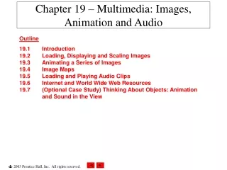 Chapter 19 – Multimedia: Images, Animation and Audio