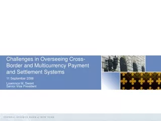 Challenges in Overseeing Cross-Border and Multicurrency Payment and Settlement Systems