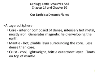 Geology, Earth Resources, Soil Chapter 14 and Chapter 10 Our Earth is a Dynamic Planet