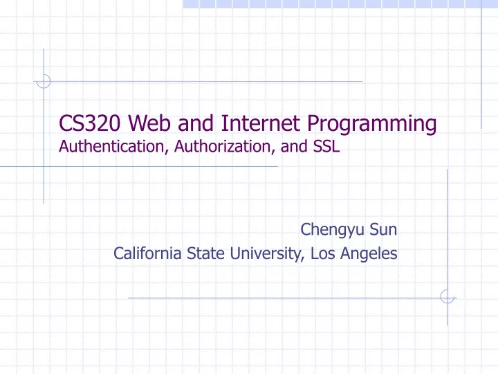 cs320 web and internet programming authentication authorization and ssl