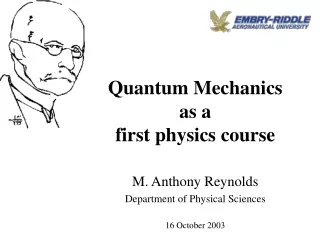 Quantum Mechanics  as a  first physics course