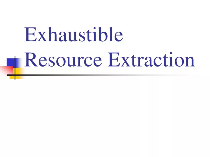 exhaustible resource extraction
