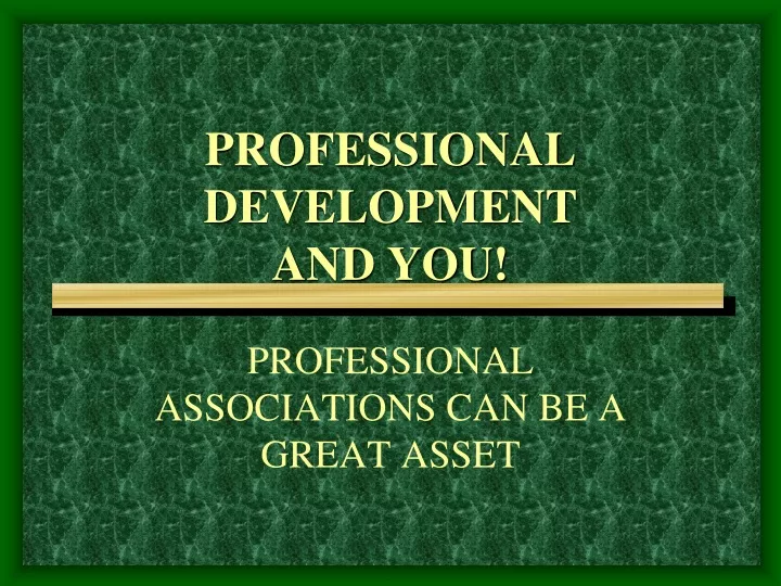 professional development and you