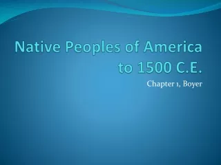 Native Peoples of America  to 1500 C.E.
