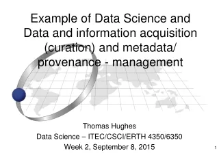 Thomas Hughes Data Science – ITEC/CSCI/ERTH 4350/6350 Week 2, September 8, 2015