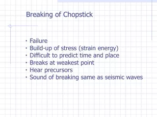 ・  Failure ・  Build-up of stress (strain energy) ・  Difficult to predict time and place
