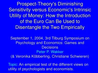 Topic:  An empirical test of the different views on utility of psychologists and economists.