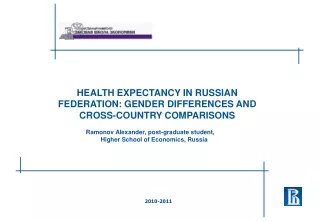 HEALTH EXPECTANCY IN RUSSIAN FEDERATION: GENDER DIFFERENCES AND CROSS-COUNTRY COMPARISONS