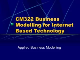 CM322 Business Modelling for Internet Based Technology