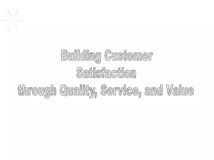 building customer satisfaction through quality