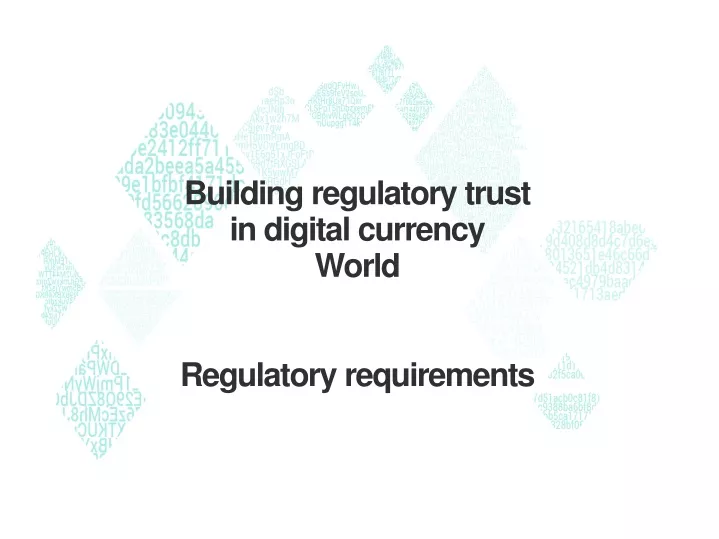 building regulatory trust in digital currency