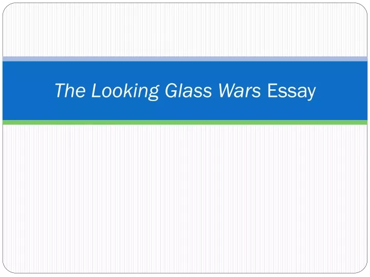 the looking glass wars essay