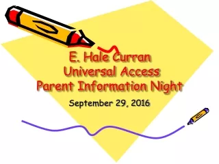 E. Hale Curran  Universal Access Parent Information Night