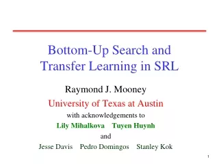 Bottom-Up Search and  Transfer Learning in SRL
