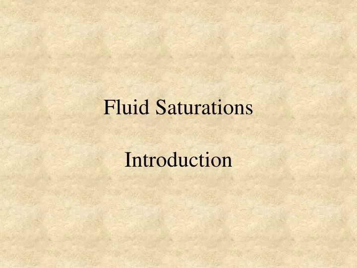 fluid saturations introduction