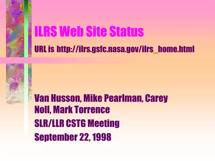 ilrs web site status url is http ilrs gsfc nasa gov ilrs home html