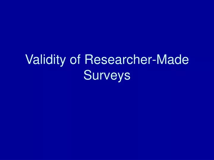 validity of researcher made surveys
