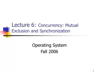Lecture 6: Concurrency: Mutual Exclusion and Synchronization