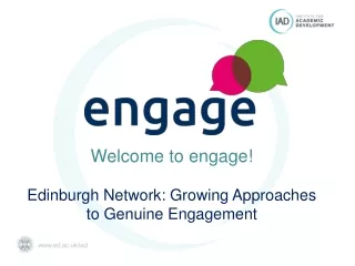 Welcome to engage! Edinburgh Network: Growing Approaches to Genuine Engagement