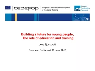 Building a future for young people;   The role of education and training Jens Bjornavold