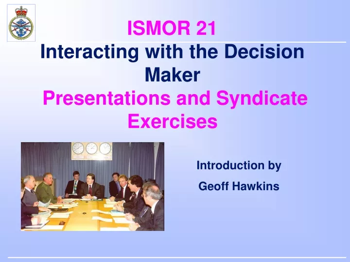 ismor 21 interacting with the decision maker presentations and syndicate exercises