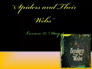 “Spiders and Their Webs” Lesson 27, Day 3