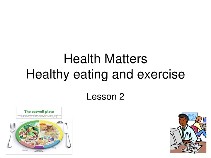 health matters healthy eating and exercise