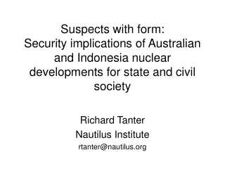 Richard Tanter Nautilus Institute rtanter@nautilus