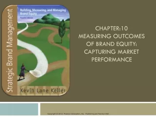 CHAPTER:10 measuring outcomes of brand equity: capturing market performance
