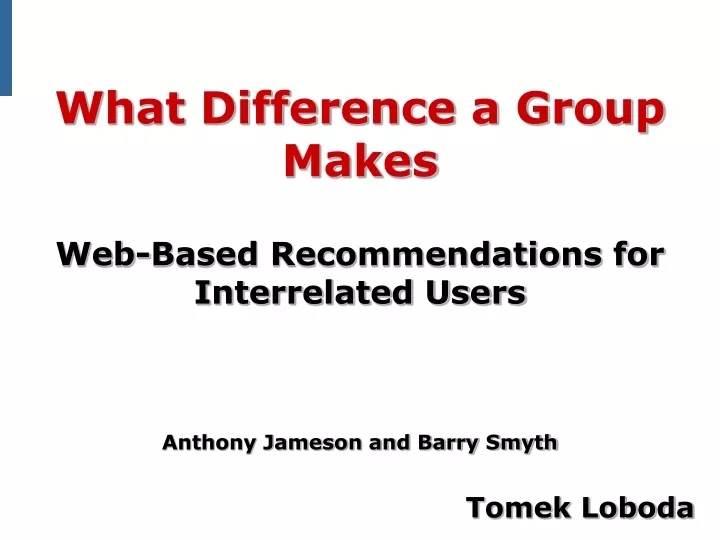 what difference a group makes web based recommendations for interrelated users