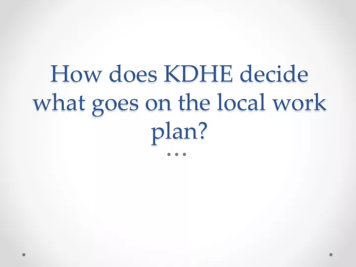 how does kdhe decide what goes on the local work plan