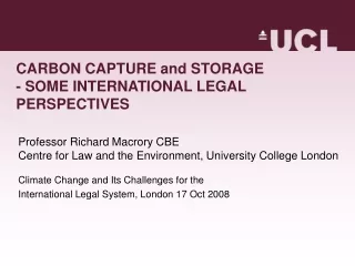 CARBON CAPTURE and STORAGE - SOME INTERNATIONAL LEGAL PERSPECTIVES