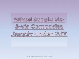 Mixed Supply vis-à-vis Composite Supply under GST