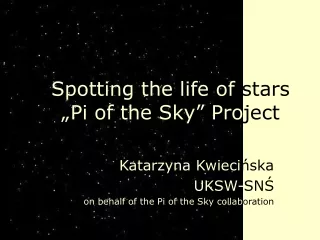 Spotting the life of  stars „Pi of the Sky” Pro ject