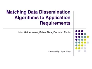 Matching Data Dissemination Algorithms to Application Requirements