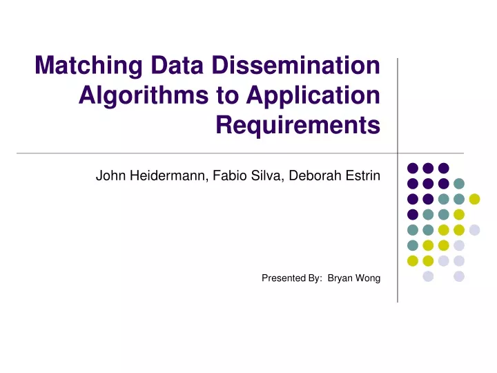 matching data dissemination algorithms to application requirements