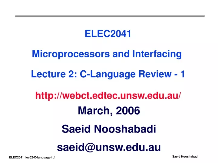 elec2041 microprocessors and interfacing lecture 2 c language review 1 http webct edtec unsw edu au